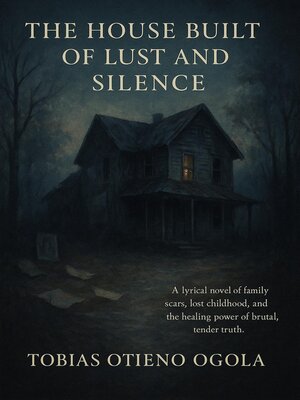 cover image of The House Built of Lust and Silence